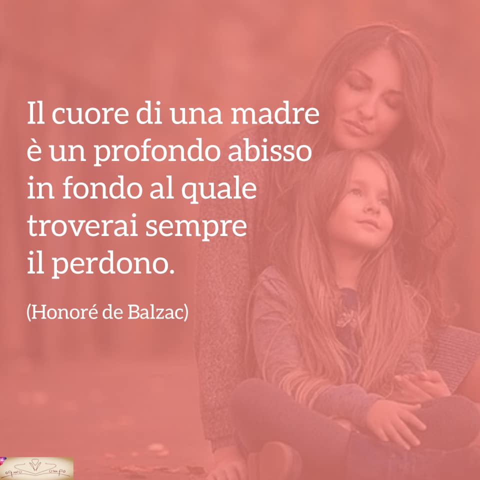 Festa della mamma - Frasi - Il cuore di una madre . Balzac