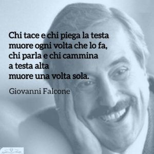 Giovanni Falcone - Frasi - Chi tace e chi piega la testa