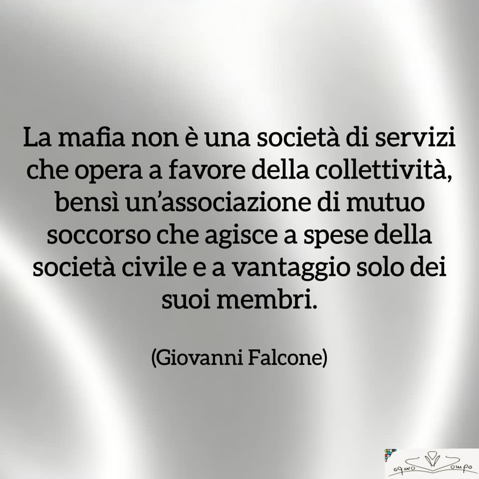 Giovanni Falcone - Frasi - La mafia non è una società di servizi