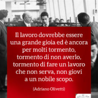 Festa dei lavoratori - Frasi - Adriano Olivetti - Il lavoro grande gioia