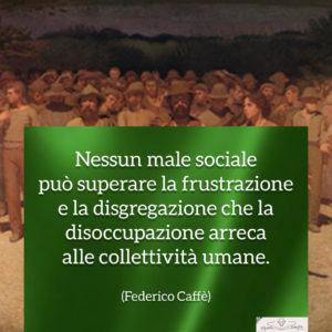 Festa dei lavoratori - Frasi - Federico Caffè
