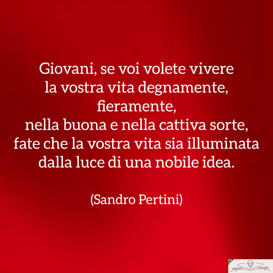 Festa della Liberazione - Frase di Sandro Pertini - Giovani se volete vivere la vostra vita degnamente