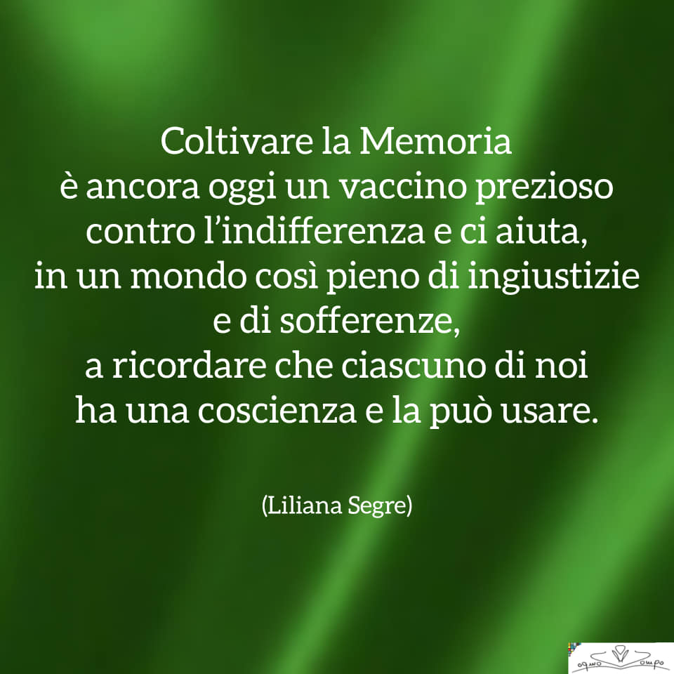 Festa della Liberazione - Frase di Liliana Segre: "Coltivare la Memoria è ancora oggi un vaccino prezioso contro l’indifferenza e ci aiuta, in un mondo così pieno di ingiustizie e di sofferenze, a ricordare che ciascuno di noi ha una coscienza e la può usare.