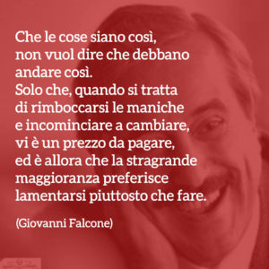 Giovanni Falcone - Frasi - Che le cose siano così