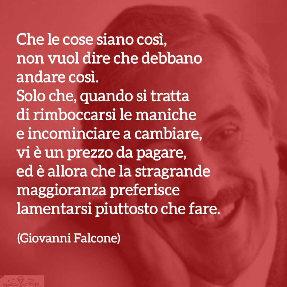 Giovanni Falcone - Frasi - Che le cose siano così