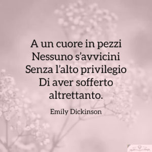 Poesie di Emily Dickinson - A un cuore in pezzi